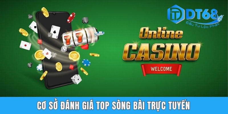 Cơ sở đánh giá top sòng bài trực tuyến