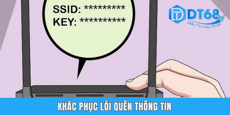 Đăng Nhập DT68 | Hướng Dẫn Quy Trình Với 3 Bước Dễ Dàng Khắc phục lỗi quên thông tin
