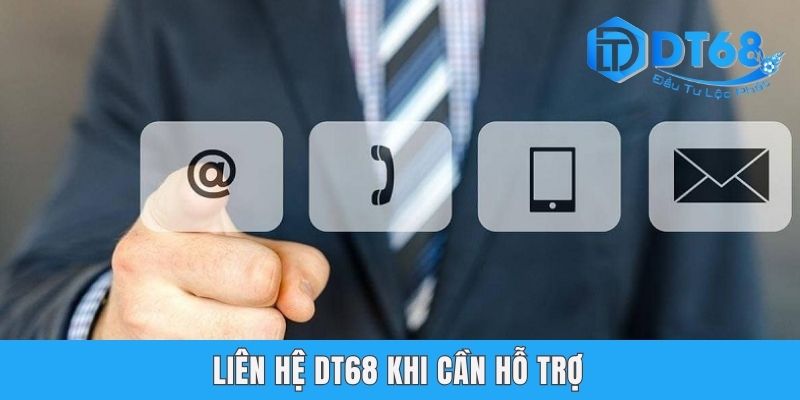 Liên Hệ DT68 | Các Phương Thức Hỗ Trợ Nhanh, An Toàn Liên hệ DT68 khi cần hỗ trợ