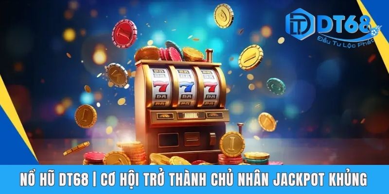 nổ hũ DT68