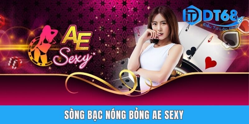 Sòng bạc nóng bỏng AE Sexy