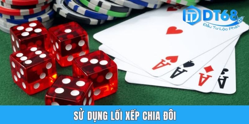 Sử dụng lối xếp chia đôi