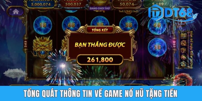 Tổng quát thông tin về game nổ hũ tặng tiền