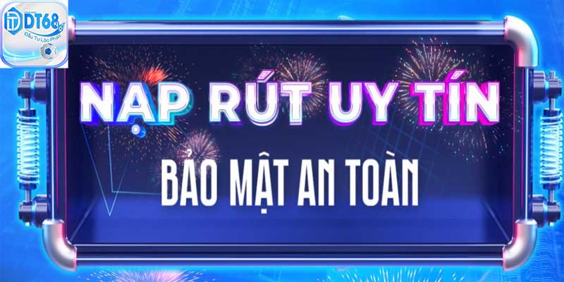 dt68 - Nhà Cái Đầu Tư Sinh Lời Uy Tín Nhất Nạp rút uy tín
